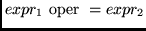 $expr_1 \mbox{ oper } = expr_2$